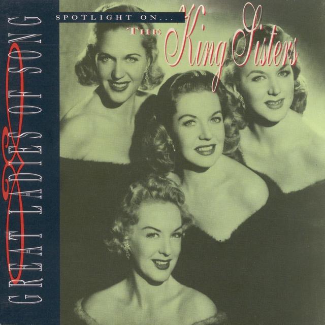 Album cover art for Great Ladies Of Song: Spotlight On... The King Sisters