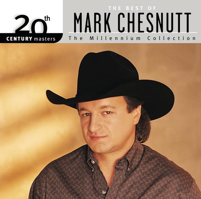 Album cover art for 20th Century Masters: The Millennium Collection: Best of Mark Chesnutt