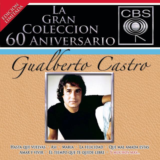 Album cover art for La Gran Coleccion Del 60 Aniversario CBS - Gualberto Castro