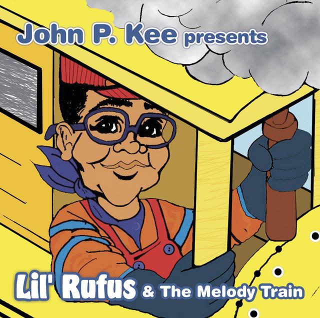 Album cover art for John P. Kee Presents Lil' Rufus & The Melody Train