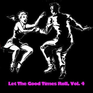 Album cover art for Let The Good Times Roll, Vol. 4