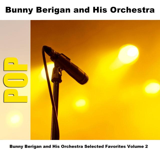 Album cover art for Bunny Berigan And His Orchestra Selected Favorites, Vol. 2