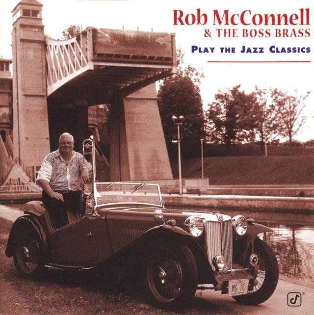 Album cover art for Rob McConnell & The Boss Brass Play The Jazz Classics