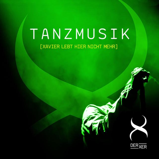 Album cover art for Tanzmusik [Xavier Lebt Hier Nicht Mehr]