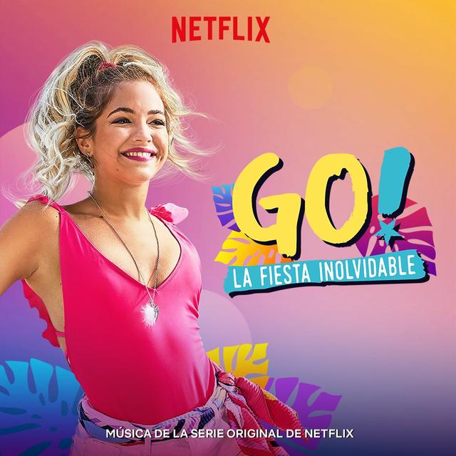 Album cover art for Go! La Fiesta Inolvidable (Musica De La Serie Original De Netflix)