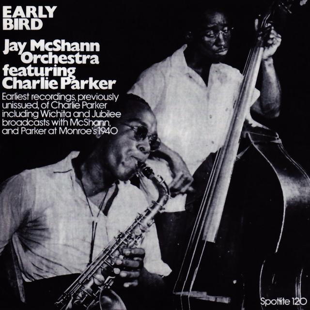 Album cover art for Early Bird - Jay Mcshann Orchestra Featuring Charlie Parker