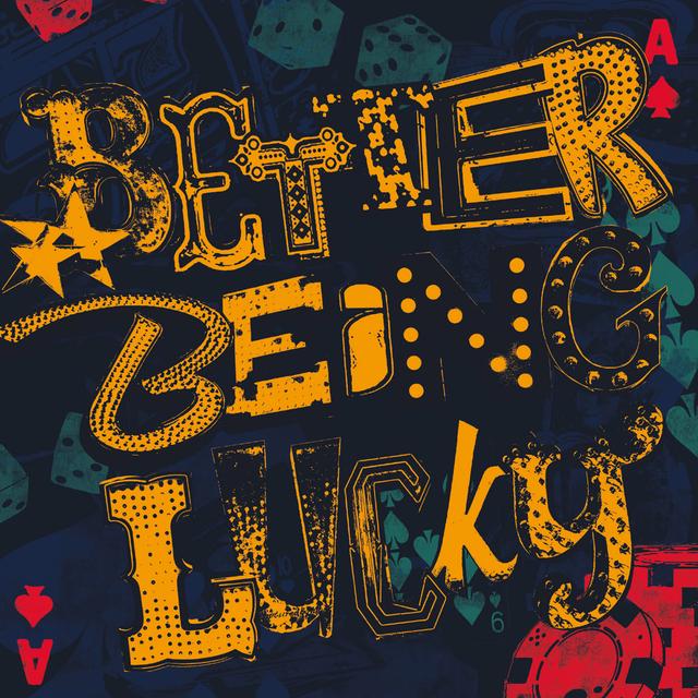 Album cover art for Better Being Lucky