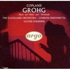 Album cover art for Copland: Grohg; Prelude for Chamber Orchestra; Hear Ye! Hear Ye!