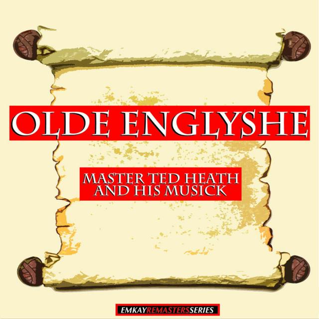 Album cover art for Master Ted Heath And His Musick: Olde Englyshe