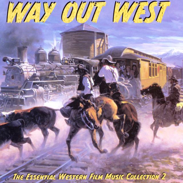 Album cover art for Way Out West - The Essential Western Film Music Collection 2