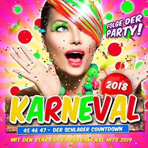 Album cover art for Karneval 2018 - Folge der Party (46 47 48 - Der Schlager Countdown mit den Stars der Apres Ski XXL Hits 2019)