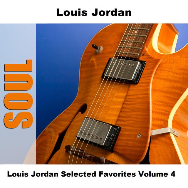 Album cover art for Louis Jordan Selected Favorites Volume 4