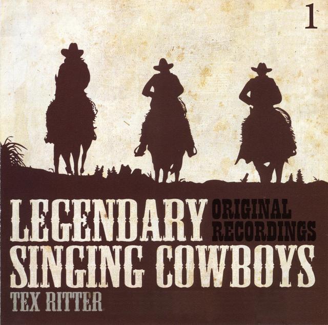 Album cover art for Legendary Singing Cowboys Vol.1 - Tex Ritter