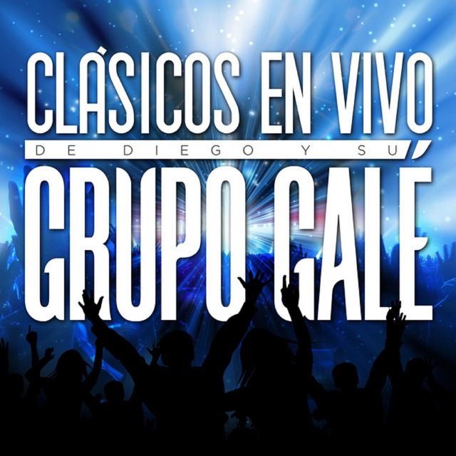 Album cover art for Clásicos En Vivo De Diego Y Su Grupo Galé