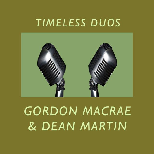 Album cover art for Timeless Duos: Gordon Macrae And Dean Martin