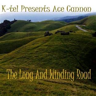 Album cover art for K-Tel Presents Ace Cannon - The Long And Winding Road