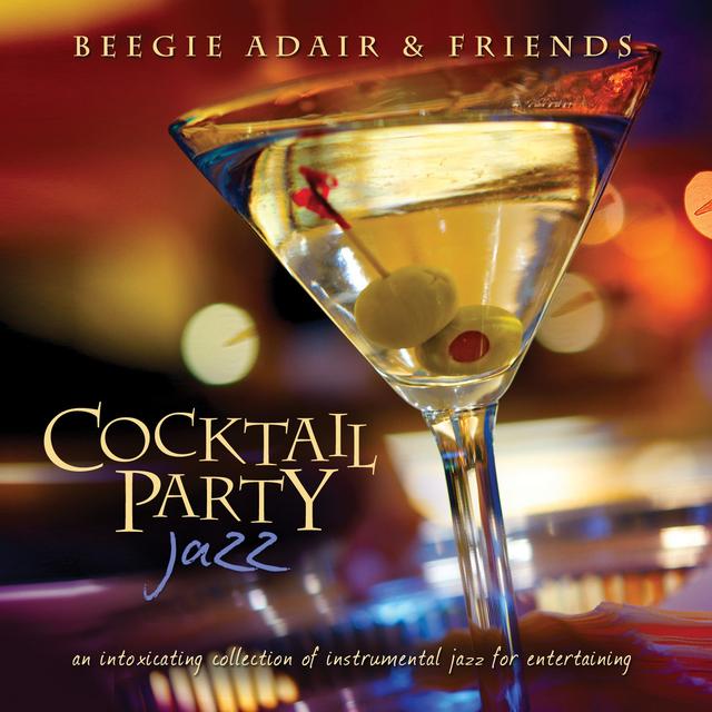 Album cover art for Cocktail Party Jazz: An Intoxicating Collection of Instrumental Jazz for Entertaining