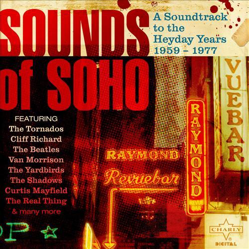 Album cover art for Sounds Of Soho, A Soundtrack To The Heyday Years 1959 - 1977