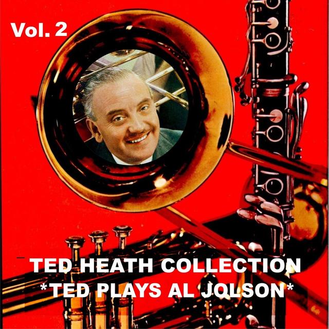 Album cover art for Ted Heath Collection, Vol. 2: Ted Plays Al Jolson