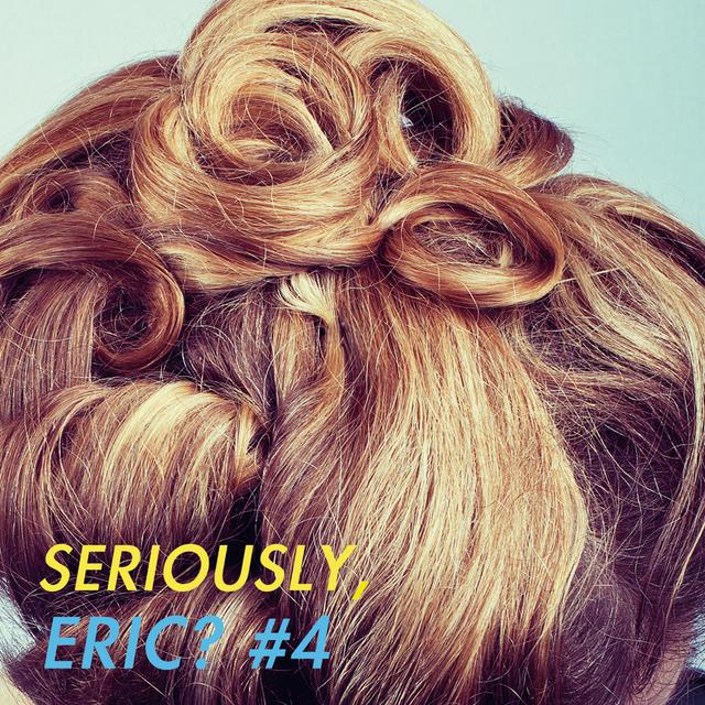 Album cover art for Seriously, Eric? #4