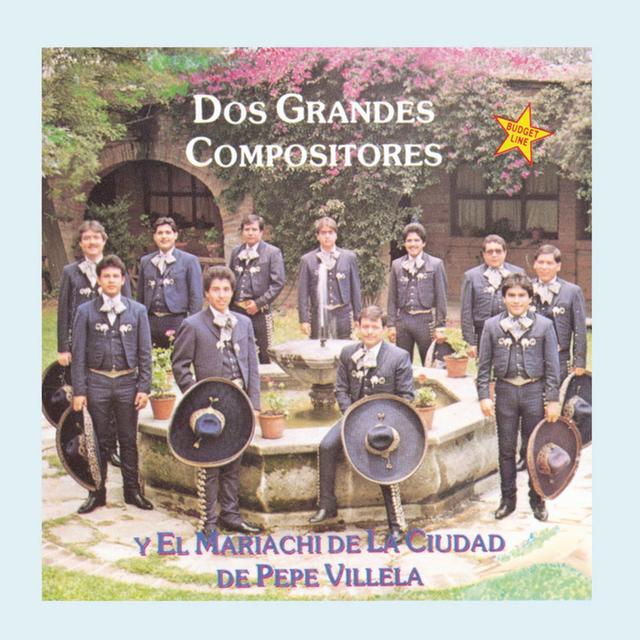 Album cover art for Dos Grandes Compositores Y El Mariachi De La Ciudad De Pepe Villela