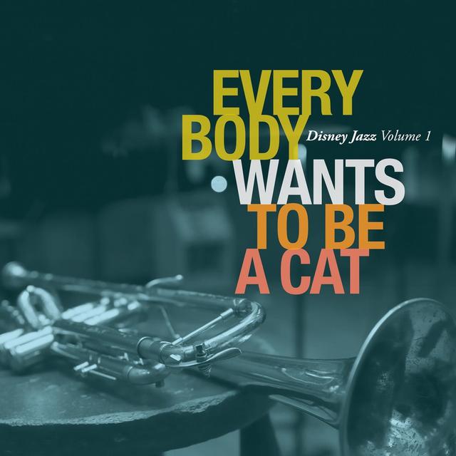 Album cover art for Disney Jazz Volume I: Everybody Wants To Be A Cat