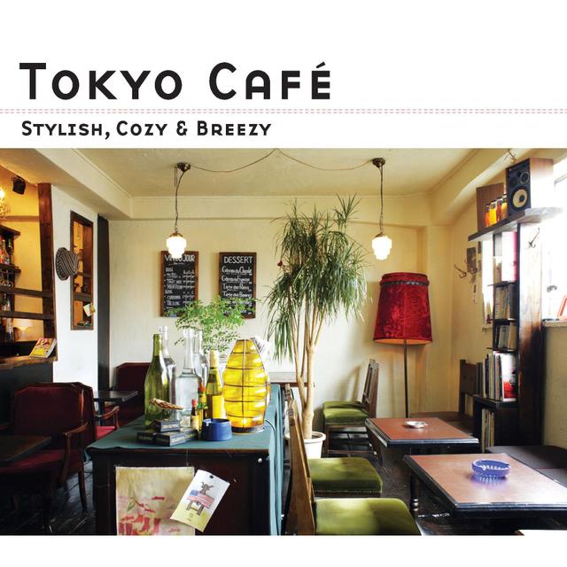 Album cover art for Tokyo Cafe -Stylish, Cozy & Breezy-