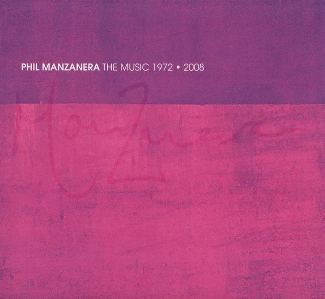 Album cover art for Phil Manzanera, The Music 1972-2008