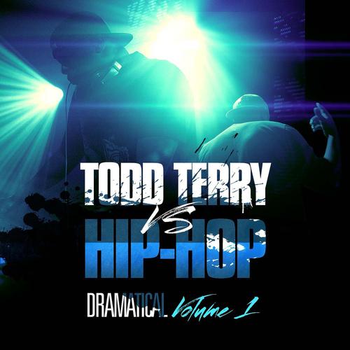 Album cover art for Todd Terry vs Hip Hop (Dramatical Volume 1)