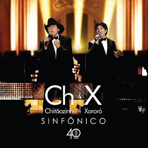 Album cover art for Chitãozinho & Xororó - 40 Anos - Sinfônico