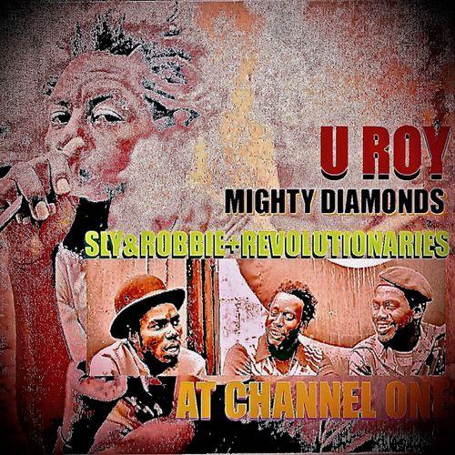 Album cover art for U-Roy Meets Mighty Diamonds at Channel 1 with Sly & Robbie & The Revolutionaries