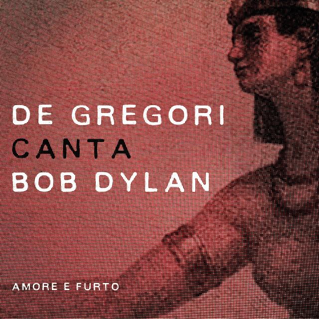 Album cover art for De Gregori Canta Bob Dylan : Amore e Furto