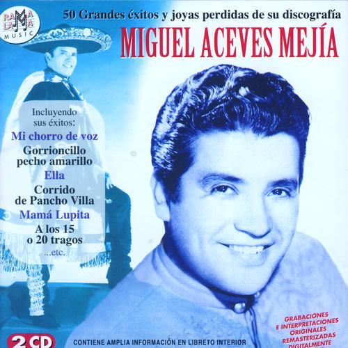 Album cover art for Miguel Aceves Meja. 50 Grandes xitos Y Joyas Perdidas De Su Discografa