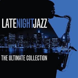 Album cover art for Late Night Jazz - The Ultimate Collection