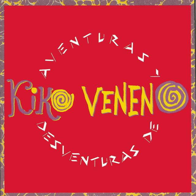 Album cover art for Aventuras Y Desventuras De Kiko Veneno