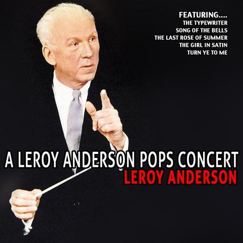 A Leroy Anderson "Pops" Concert
