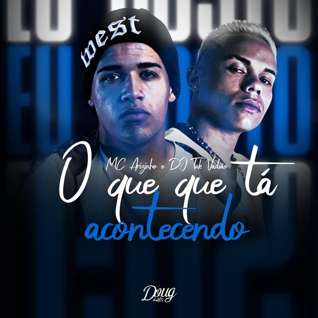 Album cover art for O Que Que Tá Acontecendo