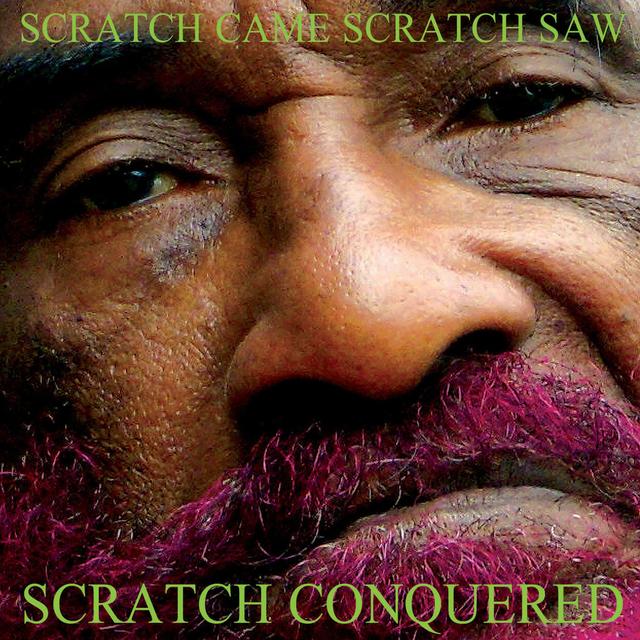 Album cover art for Scratch Came, Scratch Saw, Scratch Conquered