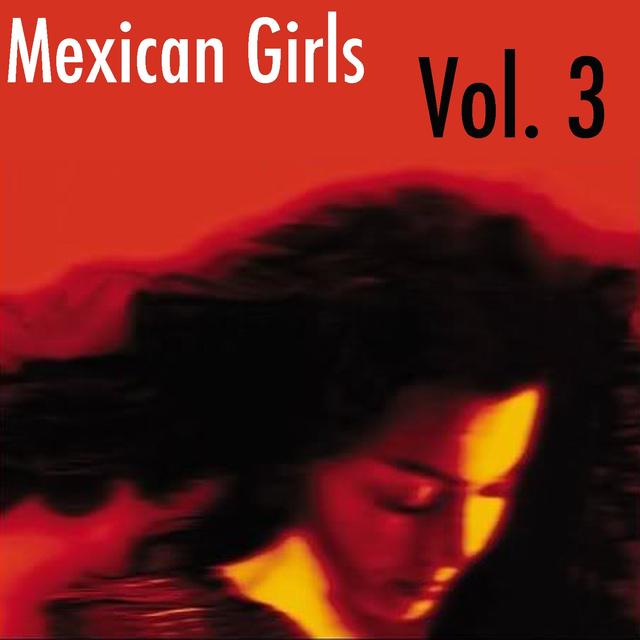 Album cover art for Mexican Girls, Vol. 3