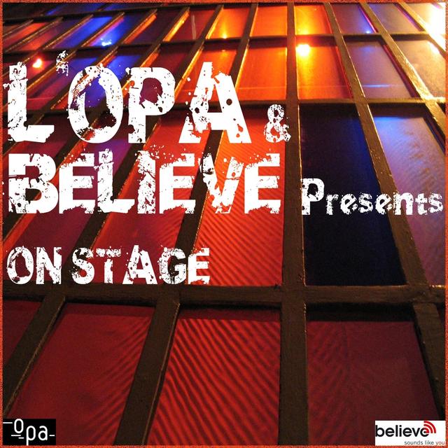 Album cover art for L'OPA & Believe Presents On Stage