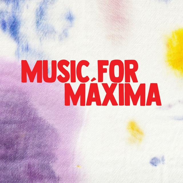 Album cover art for Music for Máxima