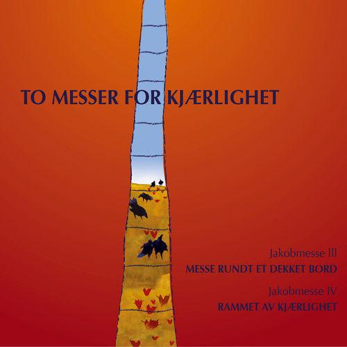 Album cover art for To Messer for Kjærlighet - Jakobmesse III Og IV