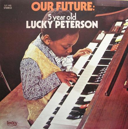 Album cover art for Our Future : 5 Year Old Lucky Peterson