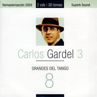 Album cover art for Grandes Del Tango 8 - Carlos Gardel 3