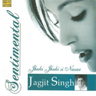 Album cover art for Sentimantal Jagjit Singh -Jhuki Jhuki Si Nazar