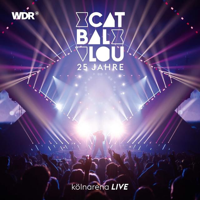 Album cover art for Cat Ballou - 25 Jahre Kölnarena Live