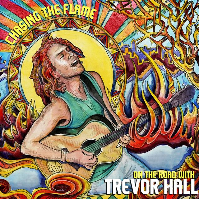 Album cover art for Chasing The Flame: On The Road With Trevor Hall