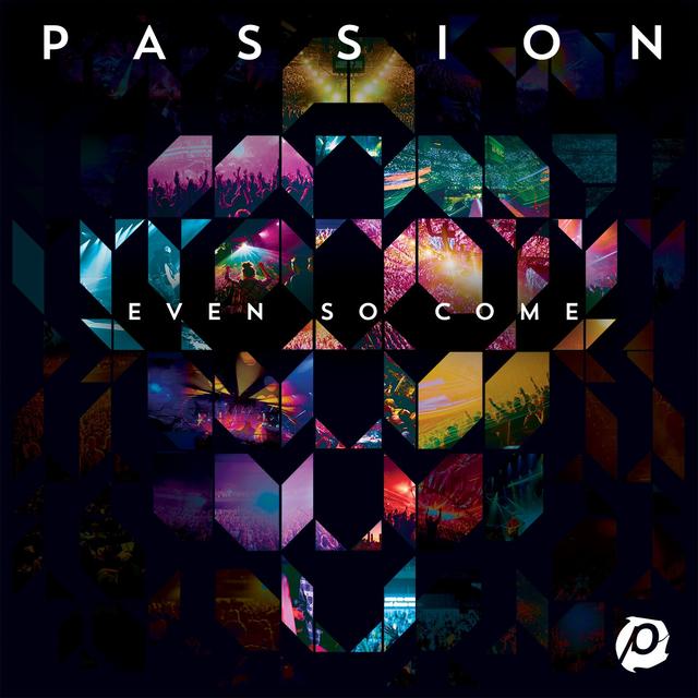 Album cover art for Passion: Even So Come