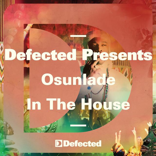 Album cover art for Defected Presents Osunlade In The House