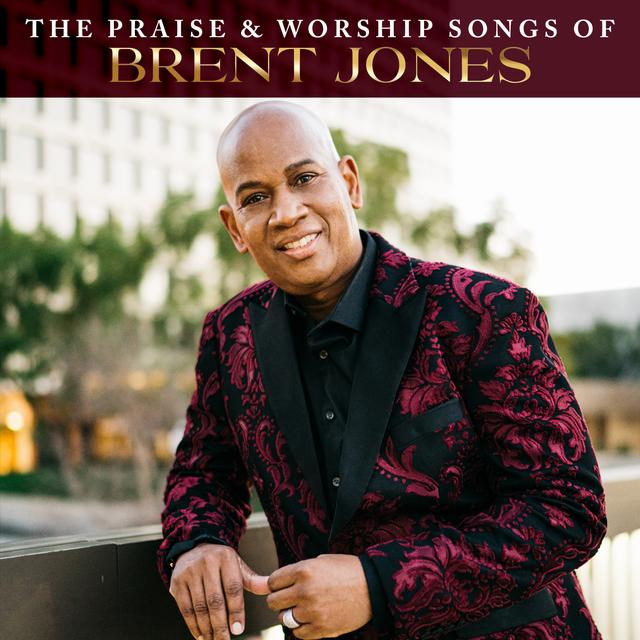 Album cover art for The Praise & Worship Songs of Brent Jones - Majesty